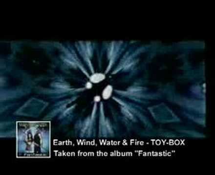 Toy Box - Earth Wind Water and Fire