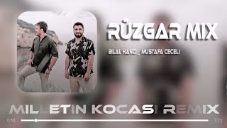 Bilal Hancı _ Mustafa Ceceli - Rüzgar ( Milletin Kocası Remix )
