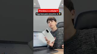 Perdeu O Celular? Faça Isso Para Encontra-Lo