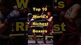 Top 10 World Richest Boxers In 2024