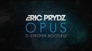 Eric Prydz - Opus (D-Stroyer Bootleg)