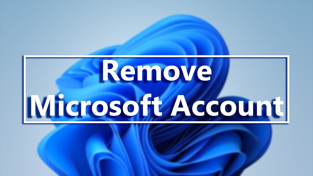 Windows 11: How To Remove a Microsoft Account Windows 11: How To Remove a Microsoft Account