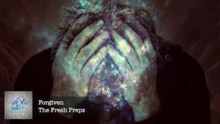 The Fresh Preps - Forgiven