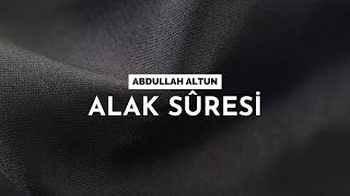 Alak Suresi | Abdullah Altun | Surah Al-Alaq