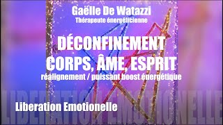 méditation guidée Déconfinement corps ame esprit / réalignement / libération émotionnelle