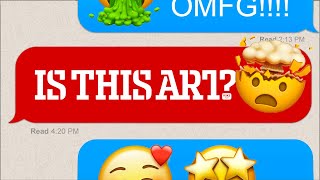 Do you make art with your Emoji's? | Is This Art?