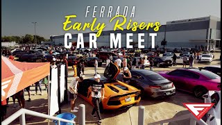 The Entire City Showed Up! | Ferrada Early Risers Car Meet