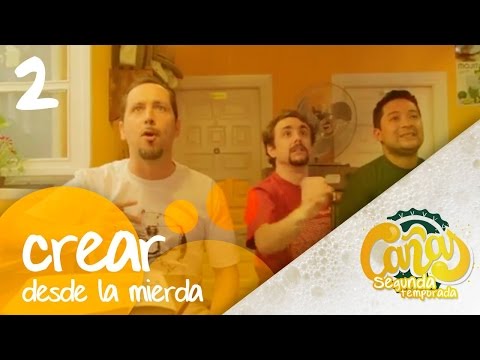 Cañas.2X02.Crear desde la mierda