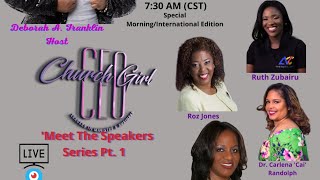 Church Girl CEO Virtual Conference Meet The Speaker-Special Morning/International Edition