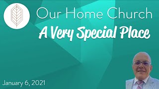 Our Home Church - A Very Special Place