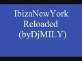 ibiza new york reloaded