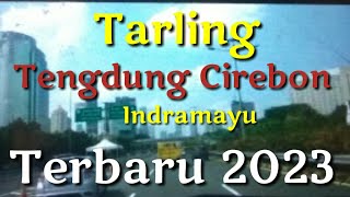 Tarling Tengdung Cirebon Indramayu Terbaru 2023