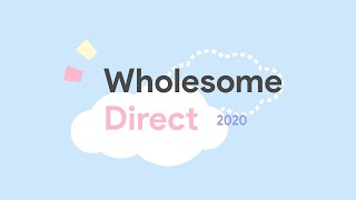 Wholesome Direct - Indie Game Showcase 5.26.2020