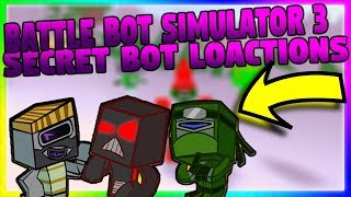 3 SECRET BOT LOCATIONS IN BATLE BOT SIMULATOR! (FREE BOTS!)