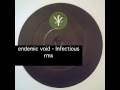 Endemic Void - Infectious rmx