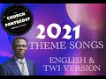 2021 CHURCH OF PENTECOST THEME SONGS : [ FULL ENGLISH & TWI VERSION COMPILATION ]