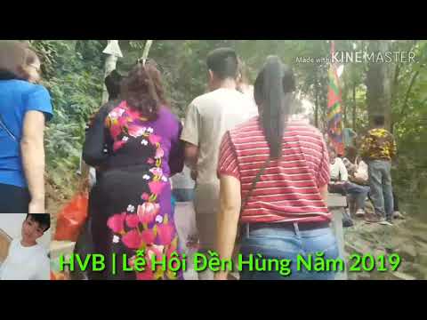 Lễ Hội Đền Hùng Giỗ Tổ Hùng Vương Năm 2019 | Hoàng Ba