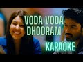 Voda Voda Dhooram Korayala | Karaoke HQ | G.V. Prakash | Dhanush, Richa | with Lyrics