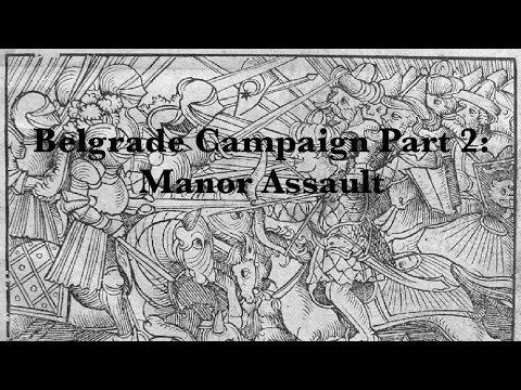 Belgrade Campaign Part 2: Manor Assault Belgrade Campaign Part 2: Manor Assault