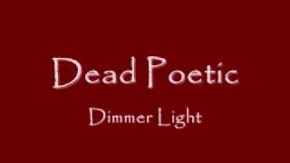 Watch Dead Poetic Dimmer Light video