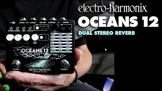 Electro-Harmonix Oceans 12 Dual-Stereo Reverb