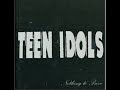 Teen Idols - " When you say nothing at all "