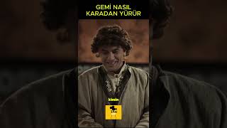 Gemi Nasıl Karadan Yürür?