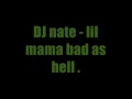 DJ nate - lil mama bad as hell
