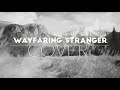 Wayfaring Stranger (Cover)