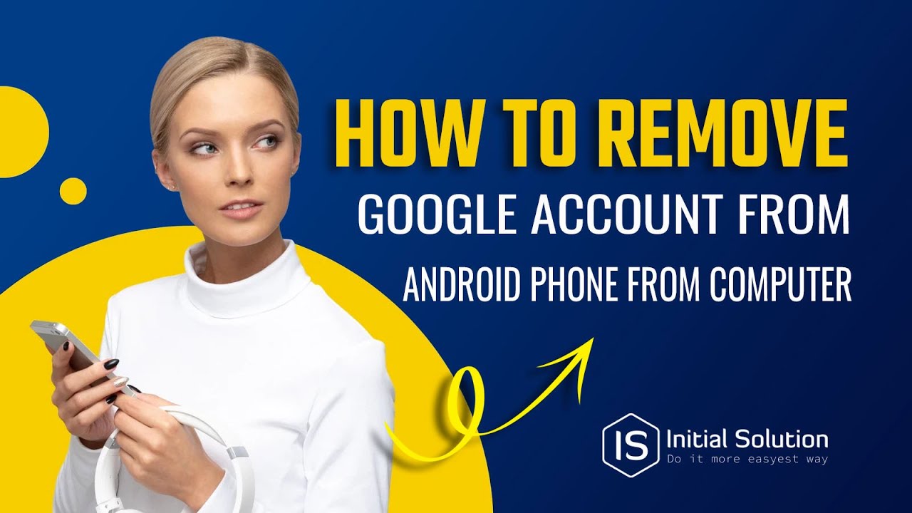 How to remove google account from android phone from How to remove google account from android phone from