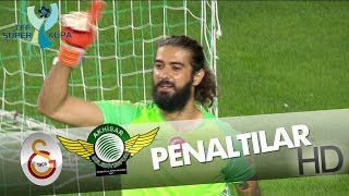 Galatasaray - Akhisarspor Süper Kupa 2018 | Penaltılar