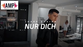 Sharr Braina - Nur Dich
