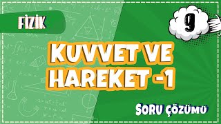 9. Sınıf Fizik - Kuvvet ve Hareket -1 Soru Çözümleri | 2022