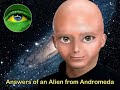 119 - ANSWERS OF AN ALIEN FROM ANDROMEDA