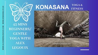 Konasana Yoga & Fitness - 45 mins Beginners/Gentle Yoga & Meditation with Alex Legouix