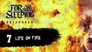 Watch For All Those Sleeping Life On Fire video