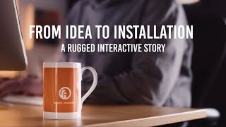 Rugged Interactive - Idea to Installation