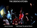 The Groove Kitchen - Live - Cold Sweat by James Brown