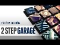 2 Step Garage Maschine Expansion & Ableton Live Pack - From Niche Audio