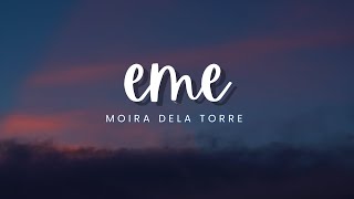 Moira Dela Torre  - eme (Lyrics)