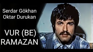 Serdar Gökhan Oktar Durukan Vur - Be - Ramazan 1974