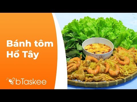 Cách Làm Bánh Tôm Hồ Tây Cực Ngon | Dịch Vụ Nấu Ăn Tại Nhà | Giúp Việc Theo Giờ - bTaskee