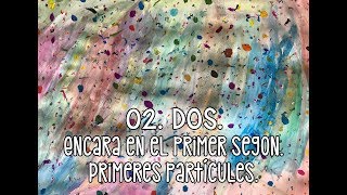 02.DOS. Primeres partícules. Cantània 2018. Partícules