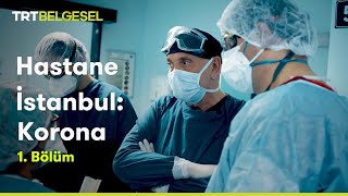 Hastane İstanbul: Korona | 1. Bölüm | TRT Belgesel