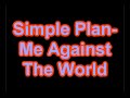 Simple Plan- Me Against The World Lyrics