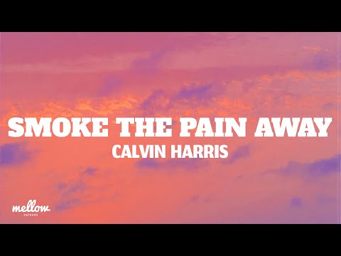 Calvin Harris - Smoke The Pain Away