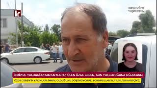 İzmirde Yoldaki Akıma Kapılarak Ölen Özge Ceren, Son Yolculuğuna Uğurlandı