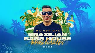 Brazilian Bass House 2024 mixed by Maicon Max (Brasilidades)