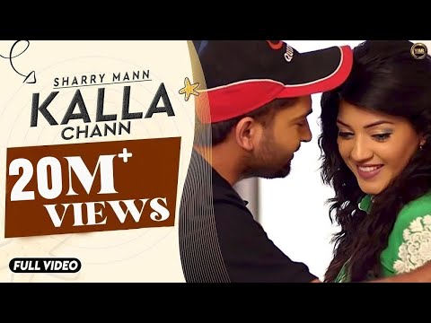 Kalla Chann | Sharry Mann | Full Official Video | YAR | Blockbuster...