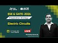 Electric Circuits | Prepartion Strategy for GATE & ESE 2024 (ECE, EEE, & INST) | ACE Online Live
